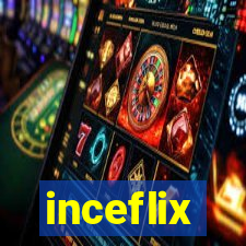 inceflix