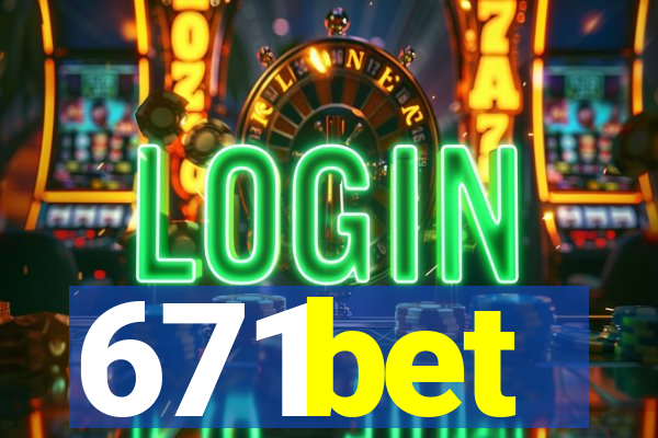671bet