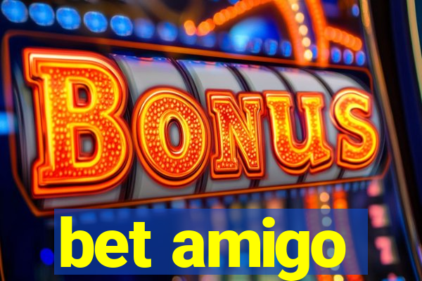 bet amigo