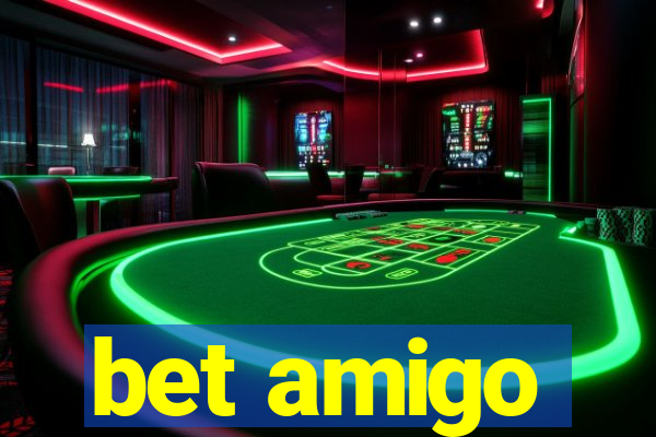 bet amigo