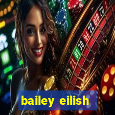 bailey eilish