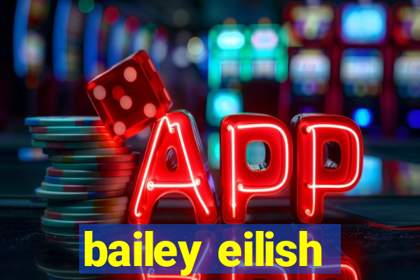 bailey eilish