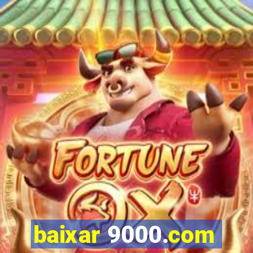 baixar 9000.com