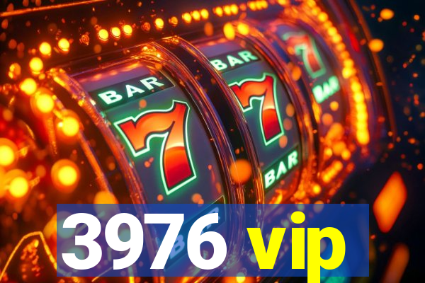 3976 vip