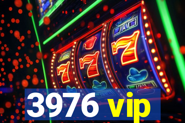 3976 vip