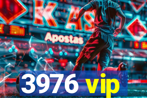 3976 vip