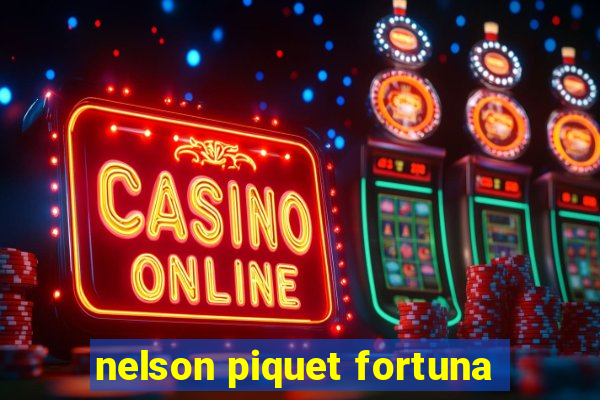 nelson piquet fortuna