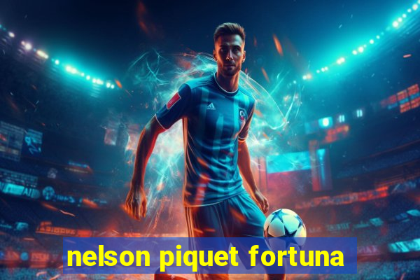 nelson piquet fortuna