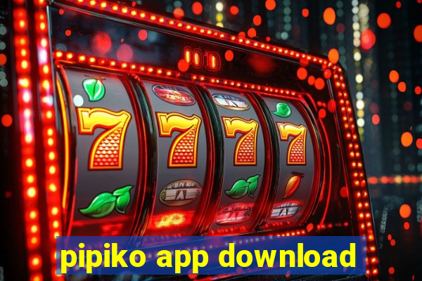 pipiko app download