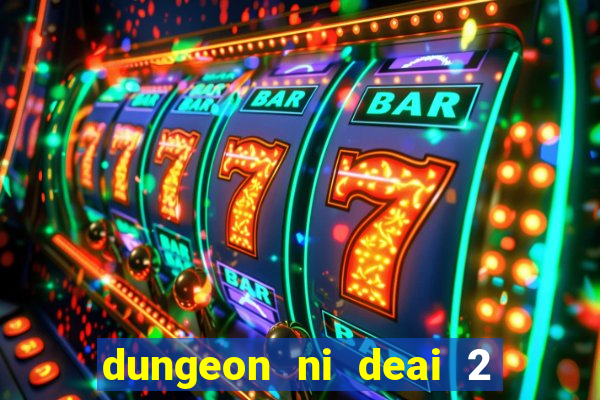dungeon ni deai 2 temporada dublado