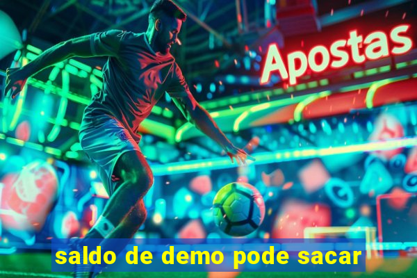 saldo de demo pode sacar