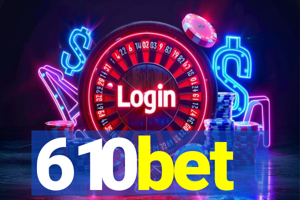 610bet