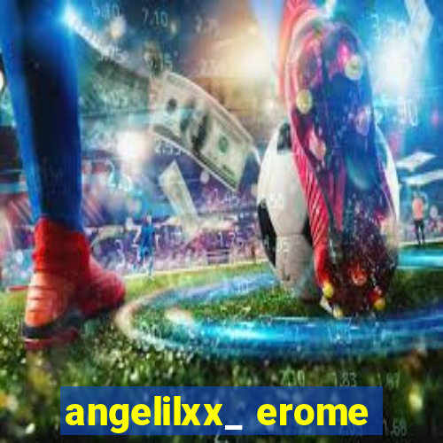 angelilxx_ erome