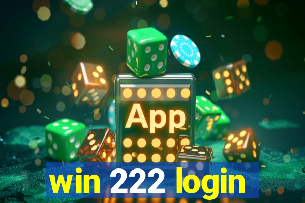 win 222 login
