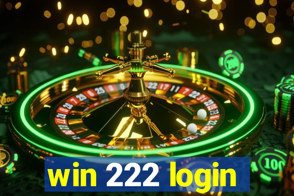 win 222 login