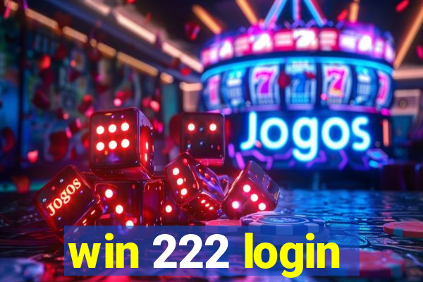 win 222 login