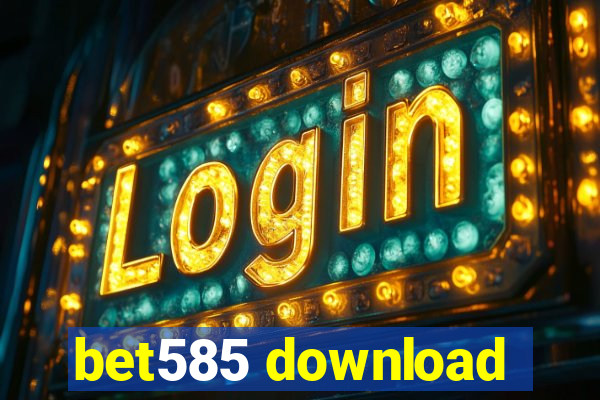 bet585 download