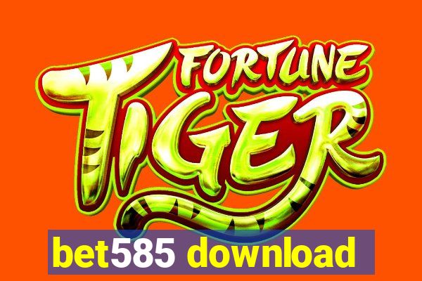 bet585 download