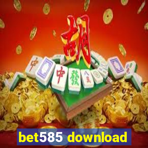 bet585 download