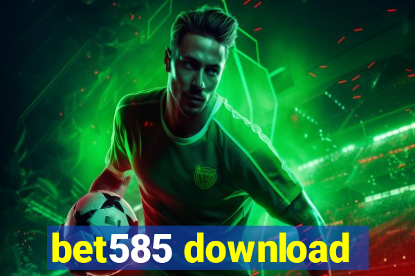 bet585 download