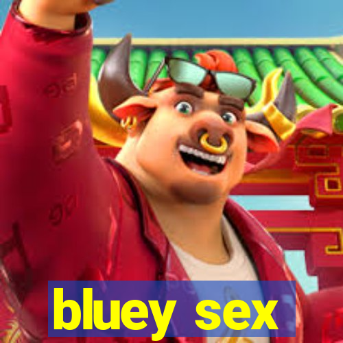 bluey sex