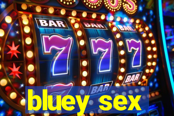 bluey sex