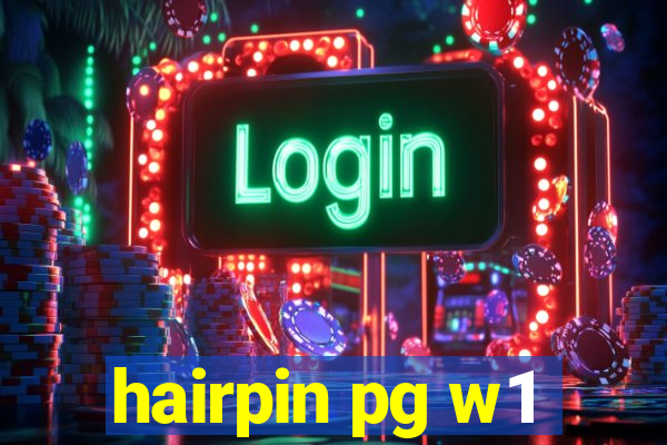 hairpin pg w1