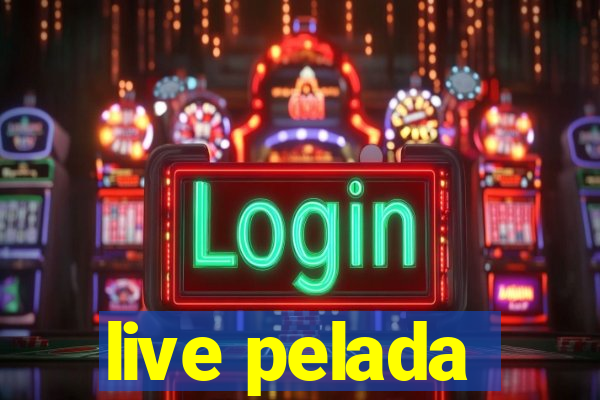 live pelada