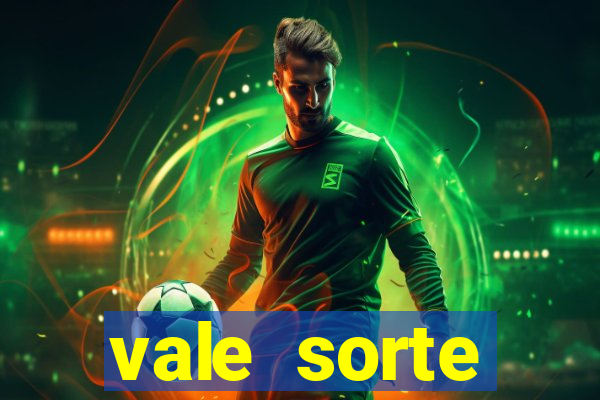 vale sorte resultado de hoje