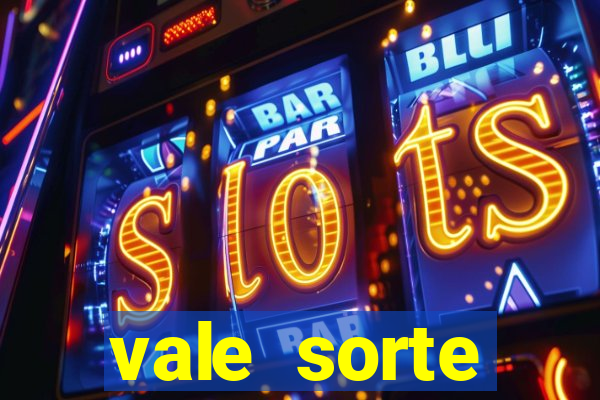 vale sorte resultado de hoje