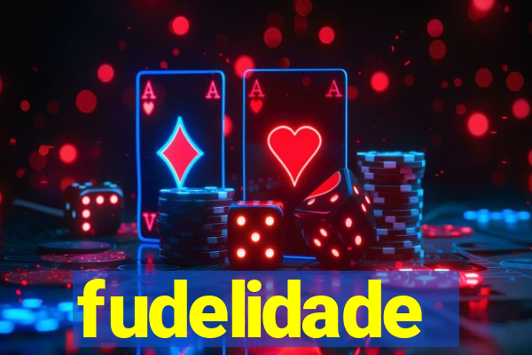fudelidade