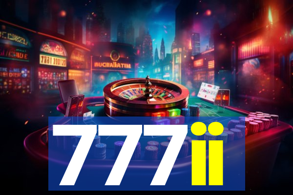 777ii