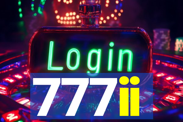 777ii