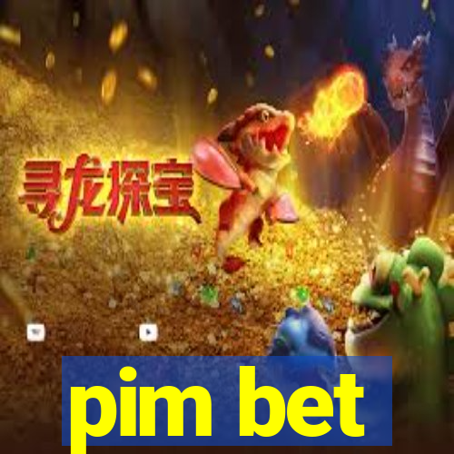 pim bet