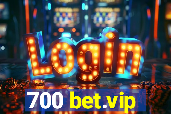 700 bet.vip