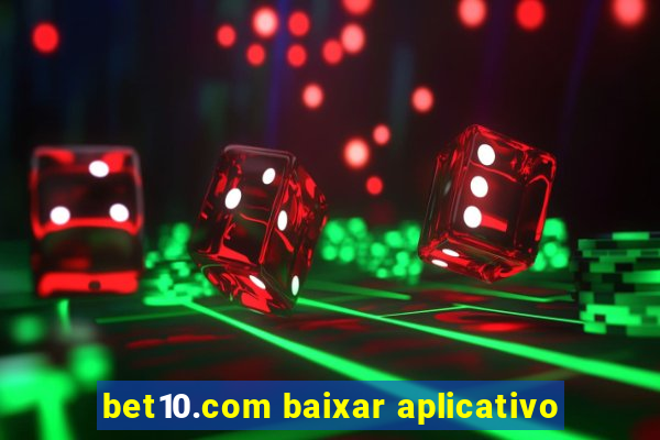 bet10.com baixar aplicativo