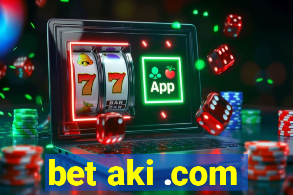 bet aki .com