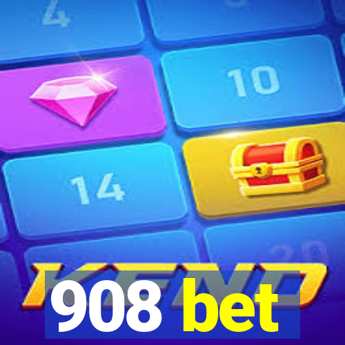 908 bet