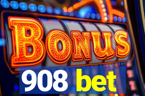 908 bet