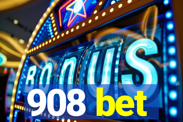 908 bet
