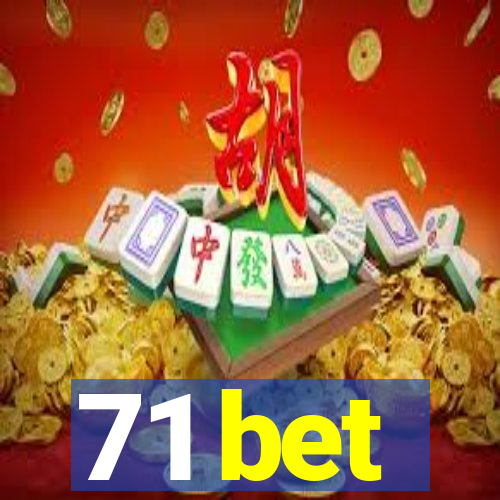 71 bet
