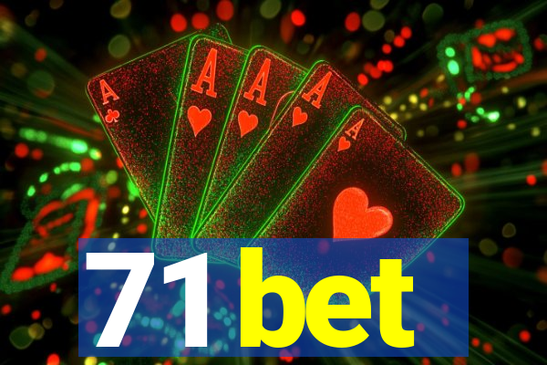 71 bet