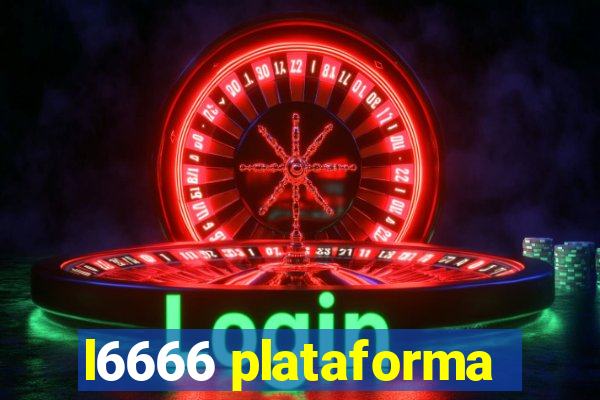 l6666 plataforma