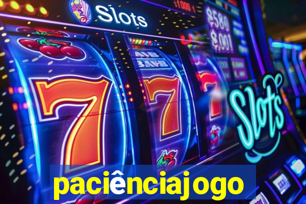 paciênciajogo