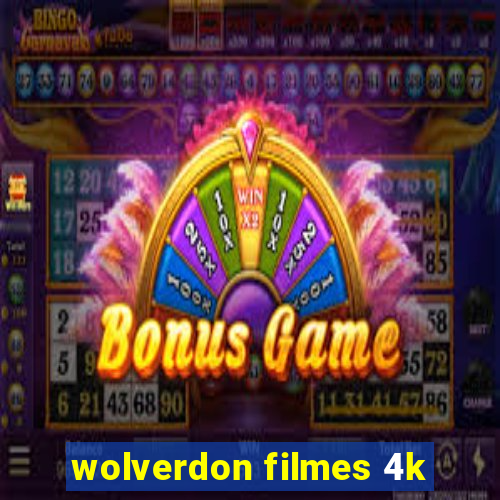 wolverdon filmes 4k