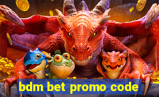 bdm bet promo code