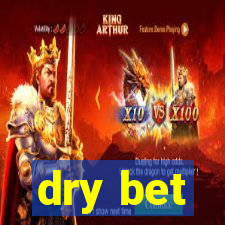 dry bet