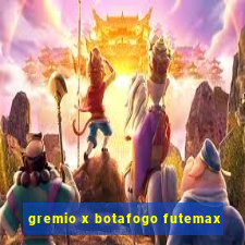 gremio x botafogo futemax