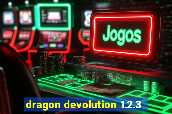 dragon devolution 1.2.3