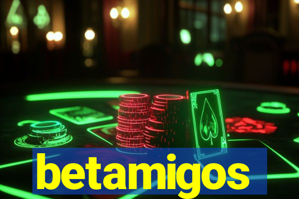 betamigos